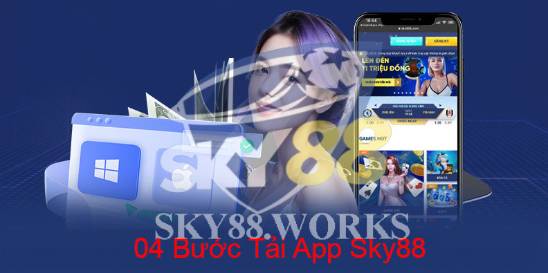 04 bước tải app sky88