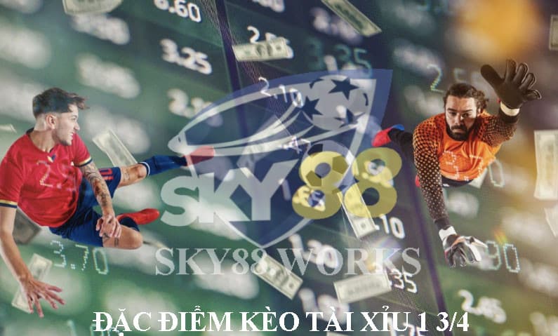 Bỏ túi đặc điểm cơ bản của tài xỉu 1 3/4 