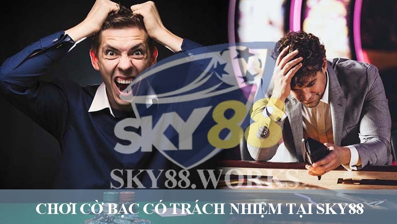thế nào là chơi cờ bạc có trách nhiệm tại sky88