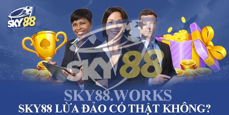 tin đồn sky88 lừa đảo