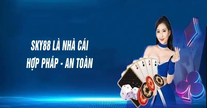 Sky88 hoàn toàn hợp pháp và uy tín