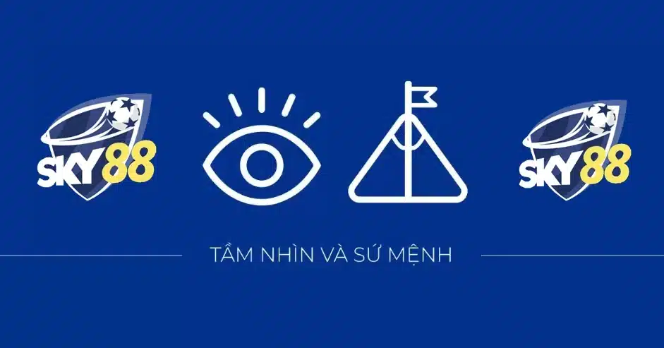 Tầm nhìn và sứ mệnh sky88 năm 2025