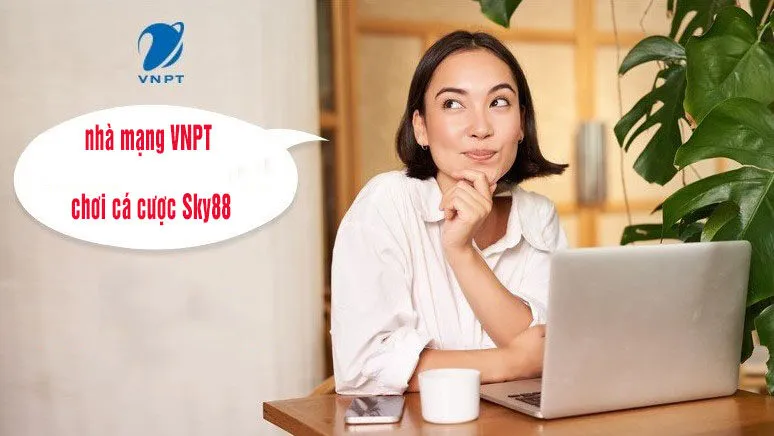 nhà mạng vnpt chơi cá cược sky88